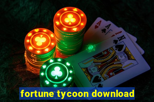 fortune tycoon download